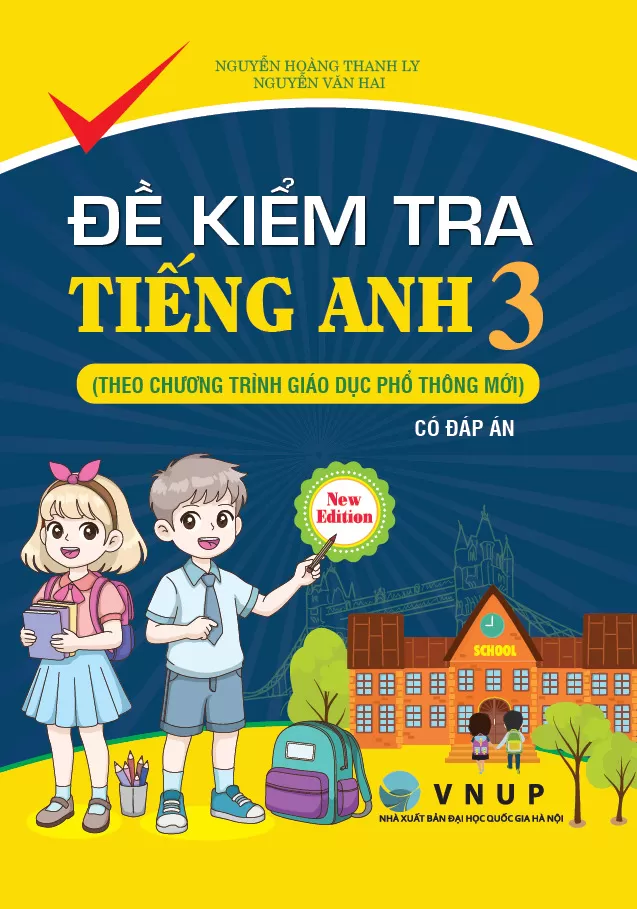 ĐỀ KIỂM TRA TIẾNG ANH LỚP 3 (Có đáp án - Theo chương trình GDPT mới)